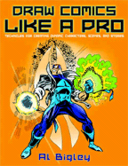 Draw Comics Like A Pro Techniques For Creating Dynamic Characters Scenes An