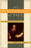psychology of paul a fresh look at his life and teaching