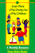 even more little stories for little children a worship resource