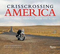 crisscrossing america discovering america from the road gussenhoven john an