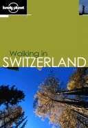 Lonely Planet Walking In Switzerland
