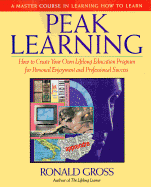 Peak Learning A Master Course In Learning How To Learn