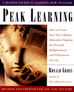 Peak Learning How To Create Your Own Lifelong Education Program For Persona