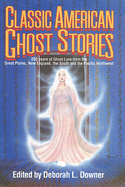 classic american ghost stories 200 years of ghost lore from the great plain