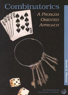 Combinatorics A Problem Oriented Approach