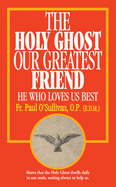 Holy Ghost Our Greatest Friend He Who Loves Us Best