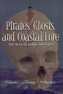 pirates ghosts and coastal lore the best of judge whedbee