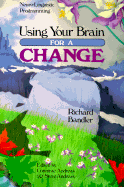 Using Your Brain For A Change Neuro Linguistic Programming