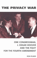 privacy war one congressman j edgar hoover and the fight for the fourth ame