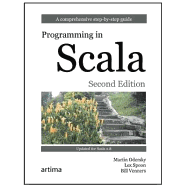 Programming In Scala A Comprehensive Step By Step Guide 2Nd Edition