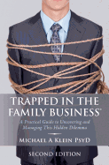 Trapped In The Family Business A Practical Guide To Uncovering And Managing