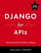 Django For Apis Build Web Apis With Python And Django