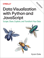 Data Visualization With Python And Javascript Scrape Clean Explore And Tran