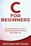 C For Beginners An Introduction To Learn C Programming With Tutorials And H