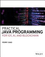 Practical Java Programming For Iot Ai And Blockchain