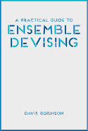 Practical Guide To Ensemble Devising
