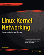 Linux Kernel Networking Implementation And Theory