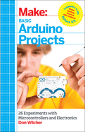 Basic Arduino Projects 26 Experiments With Microcontrollers And Electronics