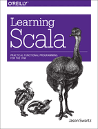 Learning Scala Practical Functional Programming For The Jvm