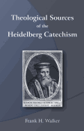 Theological Sources Of The Heidelberg Catechism