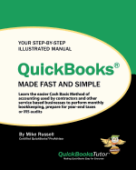Quickbooks Made Fast And Simple Learn The Easier Cash Basis Method Of Accou