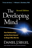 Developing Mind Second Edition How Relationships And The Brain Interact To