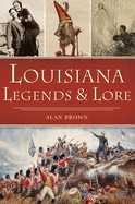 louisiana legends and lore