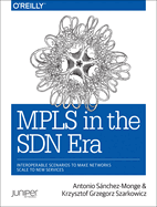Mpls In The Sdn Era Interoperable Scenarios To Make Networks Scale To New's