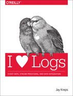 I Heart Logs Event Data Stream Processing And Data Integration