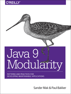 Java 9 Modularity Patterns And Practices For Developing Maintainable Applic