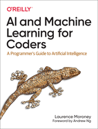 Ai And Machine Learning For Coders A Programmers Guide To Artificial Intell