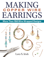 Making Copper Wire Earrings More Than 150 Wire Wrapped Designs