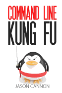 Command Line Kung Fu Bash Scripting Tricks Linux Shell Programming Tips And