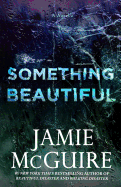 Something Beautiful A Novella