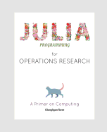 Julia Programming For Operations Research A Primer On Computing