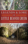 legends and lore of little beaver creek