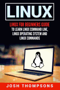 Linux Linux For Beginners Guide To Learn Linux Command Line Linux Operating