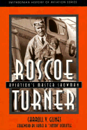 Roscoe Turner Aviations Master Showman