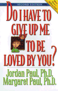 Do I Have To Give Up Me To Be Loved By You Second Edition