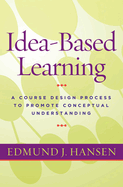 Idea Based Learning A Course Design Process To Promote Conceptual Understan