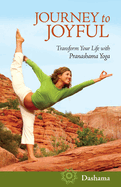 Journey To Joyful Transform Your Life With Pranashama Yoga