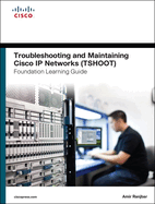 Troubleshooting And Maintaining Cisco Ip Networks Foundation Learning Guide