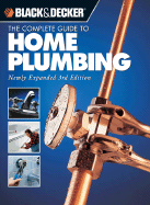 Black And Decker The Complete Guide To Home Plumbing Newly Expanded 3Rd Edi