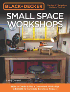 Black And Decker Small Space Workshops How To Create And Use A Downsized Wo