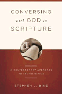 Conversing With God In Scripture A Contemporary Approach To Lectio Divina