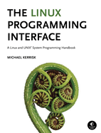 Linux Programming Interface A Linux And Unix System Programming Handbook