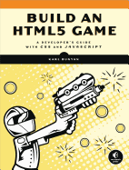 Build An Html5 Game A Developers Guide With Css And Javascript