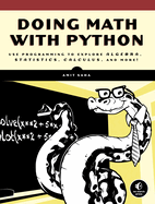 Doing Math With Python Use Programming To Explore Algebra Statistics Calcul