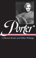 Katherine Anne Porter Collected Stories And Other Writings
