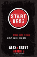 Start Here Doing Hard Things Right Where You Are